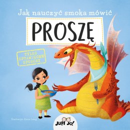 Jak nauczyć smoka mówić PROSZĘ