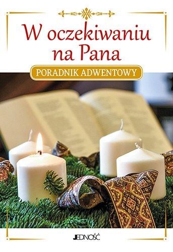 W oczekiwaniu na Pana. Poradnik adwentowy