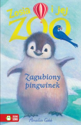 Zosia i jej zoo. W.1. Zagubiony pingwinek