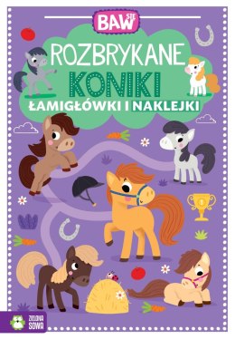 Baw się. Rozbrykane koniki. Łamigłówki i naklejki